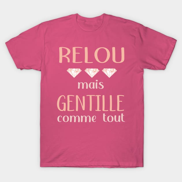 relou mais gentille comme tout T-Shirt by ChezALi